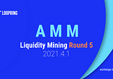 Loopring L2 Liquidity Mining: Round 5