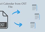 A Quick way to Extract the Calendar from an OST file