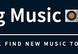 Dig Music is a web app to help you discover new music!