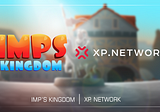 IMPs Kingdom x XP.NETWORK partnership!