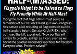 HALF-(M)ASSED! Flagpole Height to be Halved so Flags Fly Proudly While At Half-Mast