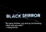 Reality is an illusion -A Black Mirror