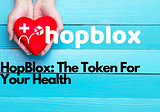 HopBlox: The Token For Your Health
