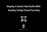 How To Deploy a Static Site(Gatsby) to Kubernetes With Cloud Foundry