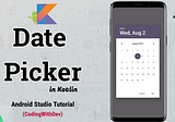 Date Picker Using Kotlin in Android Studio | DatePickerDialog — Android Studio Tutorial | Kotlin