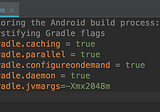 Exploring the Android build process: demystifying Gradle flags
