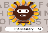 RPA Glossary: Key Terms And Definitions