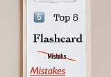 5 Mistakes I’ve Made with Language Flashcards