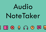 Boost Your Productivity with Cutting-Edge Audio Note-Taking