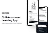 UI/UX case study : design an skill assessment app for learning academy