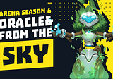 ARENA SEASON 6: ORACLE FROM THE SKY
