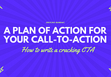 A Plan of Action for your Call-to-Action: How to Write a Cracking CTA
