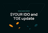 $YOUR launch update and IDO on ChainGPT Pad