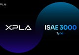 XPLA Sentry Full Node System Attains ISAE 3000 Type I Report