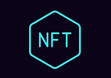 What is an NFT and why they are here to stay?