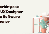 Behind the scenes working in a software agency as a designer