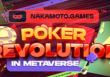 Nakamoto Games Shuffles the Deck: Free-to-Play Poker Joins the GameFi Universe!