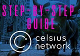 A Step-by-Step Guide to Earning Interest with Celsius Network