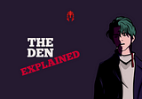 THE DEN