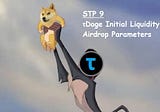 STP 9 — τDoge Initial Liquidity Event and Airdrop Parameters