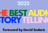 Two Radiotopia Podcasts Are Selected for “The Best Audio Storytelling: 2022”