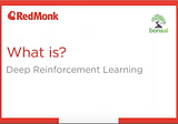 Bonsai + Redmonk: What is Deep Reinforcement Learning?