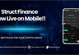 Struct Finance — Now Live on Mobile!!