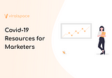Resources for Marketers in Covid-19