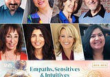 An Online Gathering for Sensitive Souls: Empaths, Sensitives & Intuitives Summit.