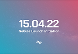 Announcing the Nebula Launch Sequence