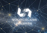 Unveiling The SourceLess Universe — Blockchain for Better