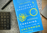 Coaching Your Way to Uncommon Leadership