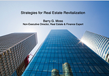 Strategies for Real Estate Revitalization — Barry G. Moss