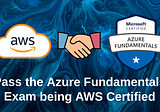 How to pass the Azure Fundamentals Exam if you are AWS Certified?