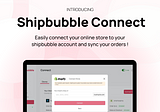 Say hello to Shipbubble Connect