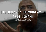 The Journey of Muhammad Taqi Usmani