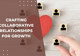 Channel Partners: Crafting Collaborative Relationships for Growth