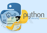 Top Python Security Practices Developers Should Follow