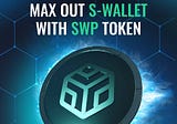 Maximum from S-Wallet with SWP token! Educational article.