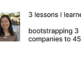 What I learned bootstrapping 3 companies to $450k