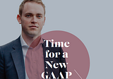 Time for a New GAAP