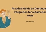 Practical Guide on Continuous Integration for automation tests| VTEST Blog