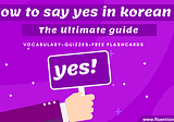 How To Say Yes In Korean(Ne Or De)? The Correct Way