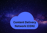 Content Delivery Network (CDN): Explained in simple words
