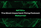 NFT3’s “The Most Important Thing” Podcast: We’re Back and More Galactic Than Ever!🎙🛸