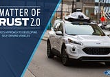 It’s Still About Trust: Ford Updates Safety Assessment as It Nears Launch of Self-Driving Business