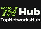 TopNetworksHub and its utilities