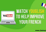 YouGlish: A great site for improving your French pronunciation