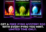 Free Pyro Mystery Egg With Pyro NFT Mint