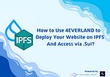 How to Use 4EVERLAND to Deploy Your website on IPFS and Access via .sui